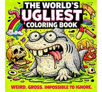 The World’s Ugliest Coloring Book: A Gross and Hilarious Collection of Weird Creatures for Teens 14+ and Adults Sweet Monster