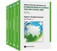 The World Scientific Reference on Globalisation in Eurasia and the Pacific Rim: Investment, Innovation, Energy, Migration and Development - [Livre en VO] David A Dyker (Auteur)