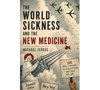 The World Sickness and the New Medicine