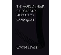 The World Spear Chronicle: Herald of Conquest