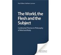 The World the Flesh and the Subject by Kathleen Lennon Hardcover Book Kathleen Lennon, Paul Gilbert (Auteur)