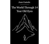 The World Through 14 Year Old Eyes