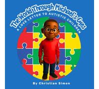 The World Through Michael's Eyes: A Love Letter to Autistic Children