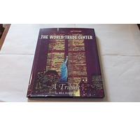 The World Trade Center: A Tribute