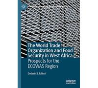 The World Trade Organization and Food Security in West Africa: Prospects for the ECOWAS Region