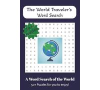 The World Traveler's Word Search Puzzle Book: Word Searches about Global Travel, Countries of the World, Cities of the World, and More | 6 x 9 inches, ... Vacations, Holidays, and Free Time Any Time