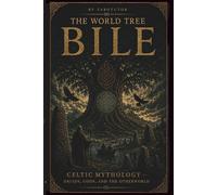 THE WORLD TREE: BILE: Celtic Mythology: Druids, Gods, and the Otherworld