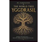 The World Tree: Yggdrasil: Norse Mythology, Gods, Runes, and the Nine Realms