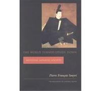 The World Turned Upside Down, Asia Perspectives Pierre Francois Souyri (Auteur)
