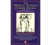 The World Turned Upside Down: Radical Ideas During the English Revolution