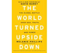 The World Turned Upside Down: The Global Battle Over God, Truth, and Power