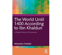 The World Until 1400 According to Ibn Khaldun