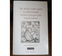 The World Upside Down In 16th-Century French Literature And Visual Culture