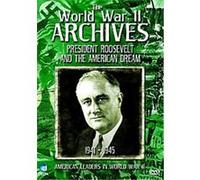 The World War 2 Archives - President Roosevelt And The American Dream G