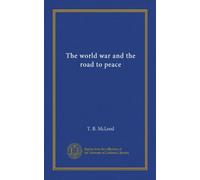 The world war and the road to peace