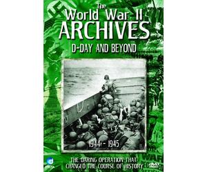 The World War II Archives - The World War II Archives - D-Day and Beyond [Import anglais]