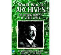 The World War II Archives - The World War II Archives - the Defining Moments of Wwii [Import anglais]