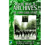 The World War II Archives - The World War II Archives - the Storm Clouds Gather [Import anglais]