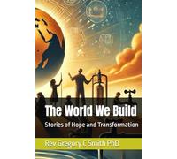 The World We Build: Stories of Hope and Transformation