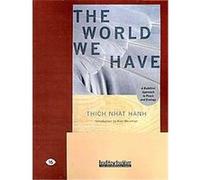 The World We Have Thich Nhat Hanh (Auteur)