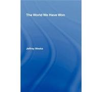 The World We Have Won by Jeffrey Weeks Jeffrey Weeks (Auteur)