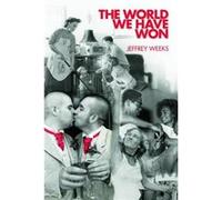 The World We Have Won by Weeks Jeffrey London South Bank University UK Paperback Book Jeffrey Weeks (Auteur)