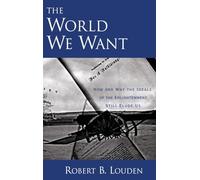 The World We Want Robert B. Louden (Auteur)