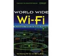 The World Wide Wi-Fi: Technological Trends and Business Strategies Bing, Benny, Tan, Teik-Kheong (Auteur)
