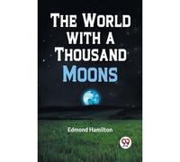 The World With A Thousand Moons