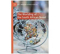 The Worlding Of The South African Novel