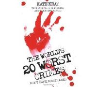 The World's 20 Worst Crimes Kate Kray (Auteur)