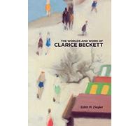 The Worlds and Work of Clarice Beckett