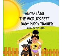 The World's Best Baby Puppy Trainer: A Day On The Yard