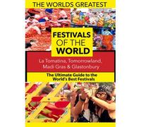 The World's Best Festivals: La Tomatina, Tomorrowland, Madi Gras & Glastonbury