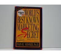 The World's Best Known Marketing Secret: Building Your Business With Word-Of-Mouth Marketing
