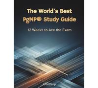 The World's Best PgMP Study Guide: 12 Weeks to Ace the Exam