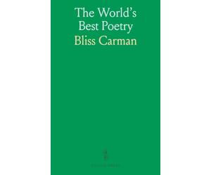 The World's Best Poetry: A curated anthology of timeless lyrics, odes, and sonnets for reading and study