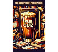 The World's Best Pub Quiz Book: 12 Separate Quizzes With 480 Questions & Answers!