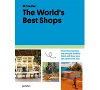 Les meilleures boutiques du monde – Origines, portraits et guide pour ouvrir la vôtre