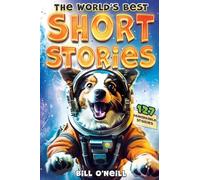 The World's Best Short Stories: 127 Funny Short Stories About Unbelievable Stuff That Actually Happened