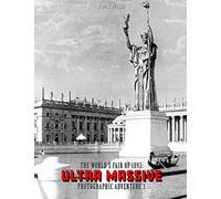 The World's Fair of 1893: Ultra Massive Photographic Adventure Volume 3