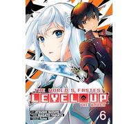 The World's Fastest Level Up (Manga) Vol. 6
