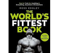 The World's Fittest Book : The Sunday Times Bestseller from the Strongman Swimmer - [Version Originale] Ross Edgley (Auteur)