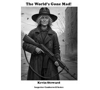 The World's Gone Mad: Inspector Camberwell Series