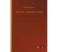 The WorldS Great Men Of Music