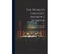 The World's Greatest, Andrew J. Seymour