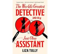 The World's Greatest Detective and Her Just Okay Assistant