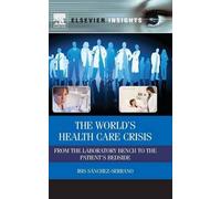 The World's Health Care Crisis: From The Laboratory Bench To The Patient's Bedside