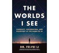 FeiFei Li – The Worlds I See – en anglais – Broché