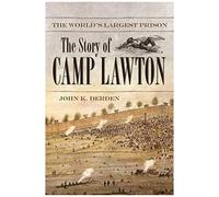 The World's Largest Prison: The Story Of Camp Lawton